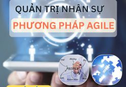 QUẢN TRỊ NHÂN SỰ HIỆU QUẢ THEO PHƯƠNG PHÁP AGILE